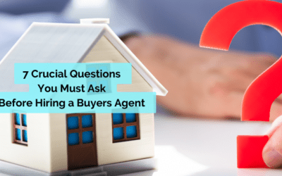 7 Crucial Questions You Must Ask Before Hiring a Buyers Agent